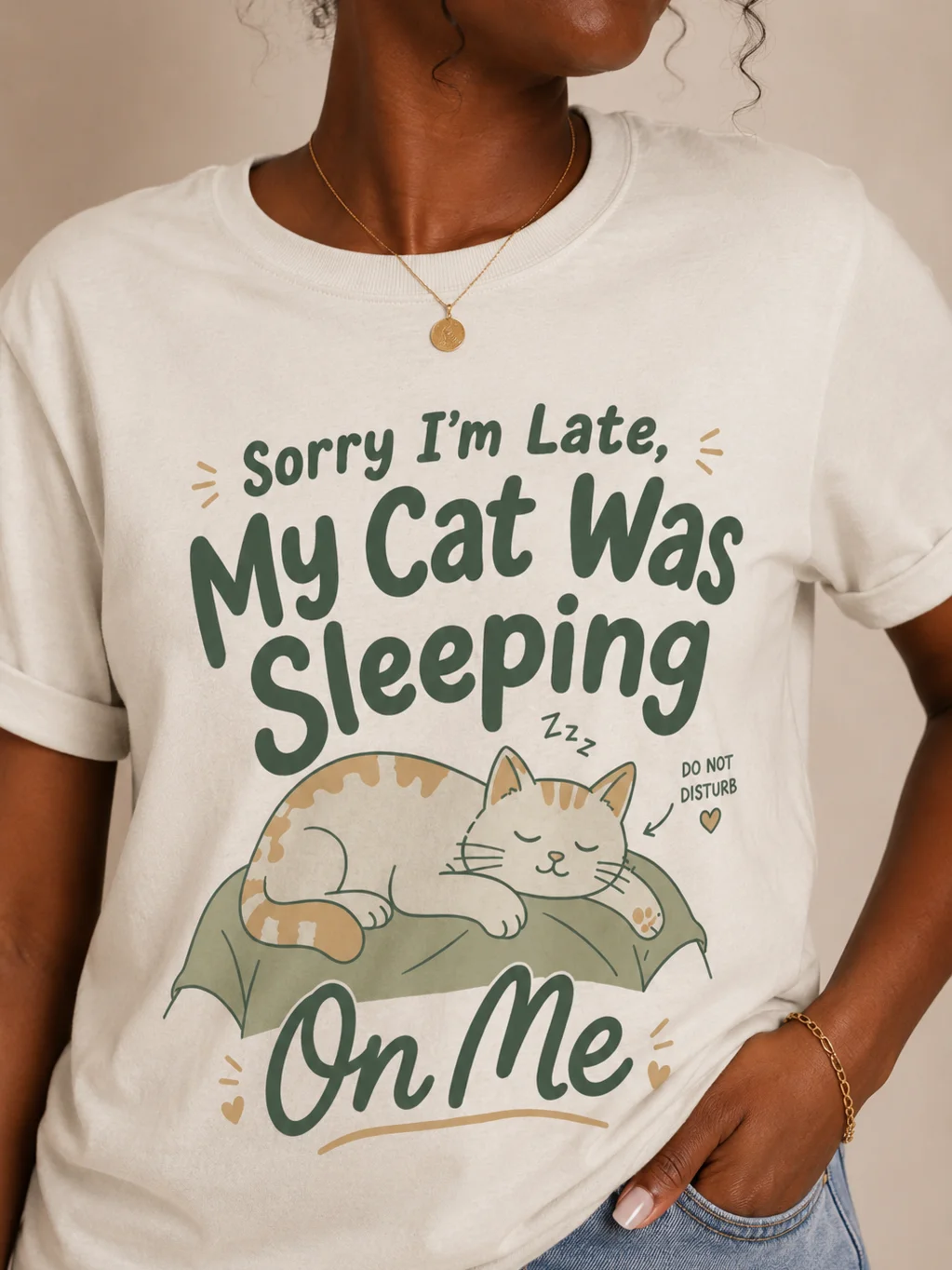 Sorry I’m Late My Cat Was Sleeping On Me T-Shirt | Funny Cat Lover Tee product image (2)