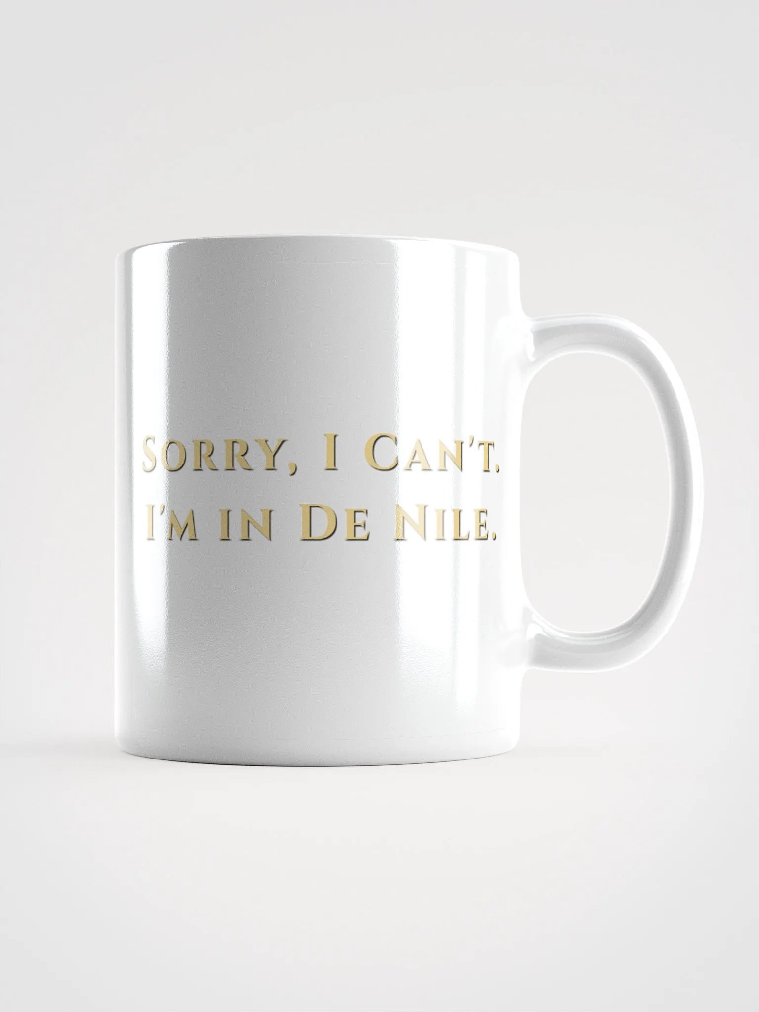 Sorry I can't I'm in De Nile mug product image (1)