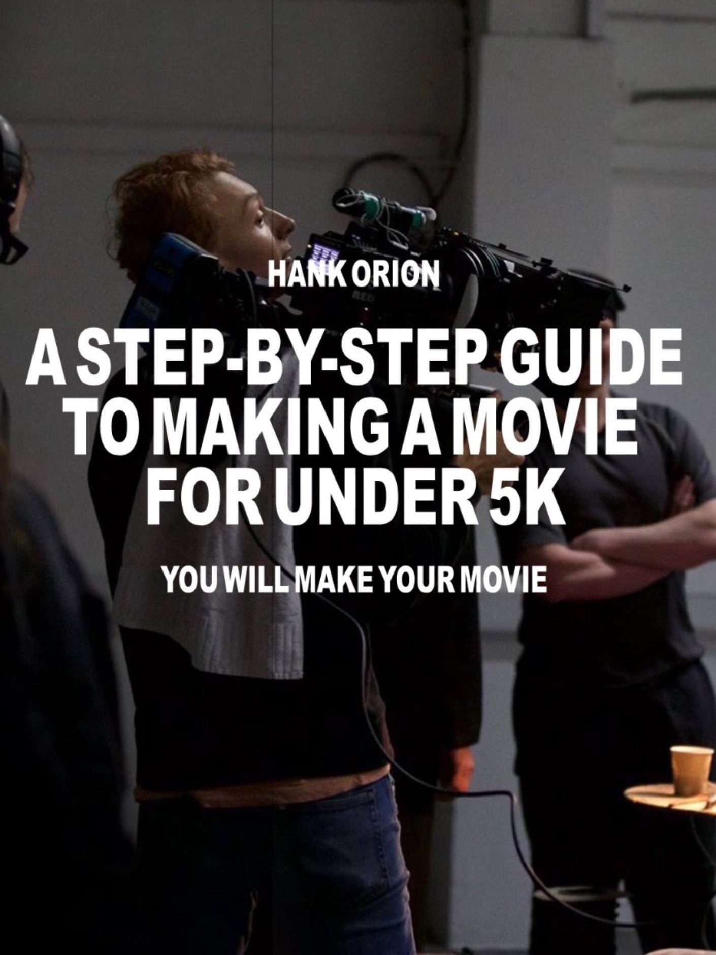The Original Guide to Making a Movie for Under $5,000 (e-Book) product image (1)