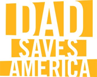 Dad Saves America Shop