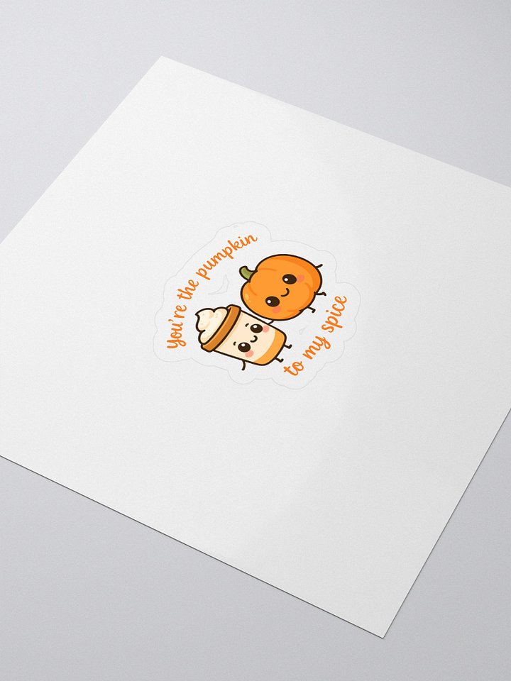 You're The Pumpkin To My Spice Sticker product image (1)