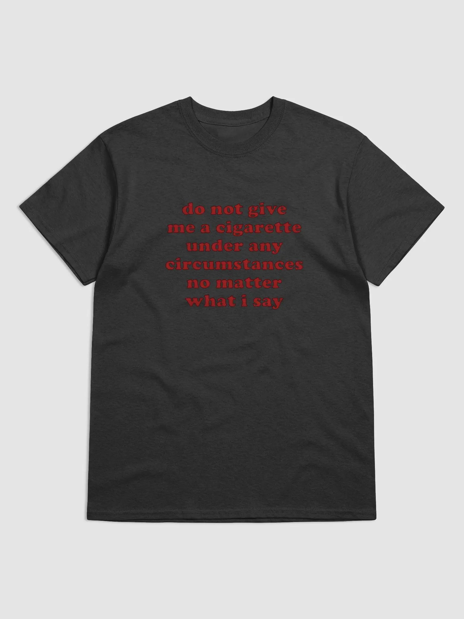 "Do Not Give Me A Cigarette T-Shirt – Funny Anti-Smoking Graphic Tee" product image (1)