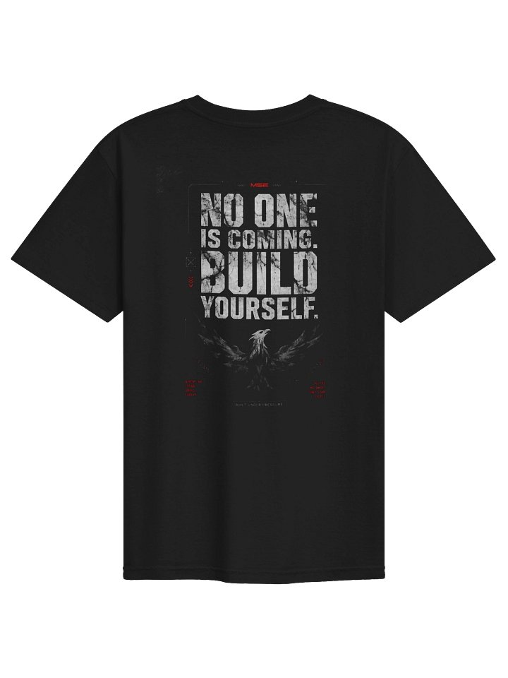 No One Is Coming. Build Yourself. — MSE Premium Tee product image (15)