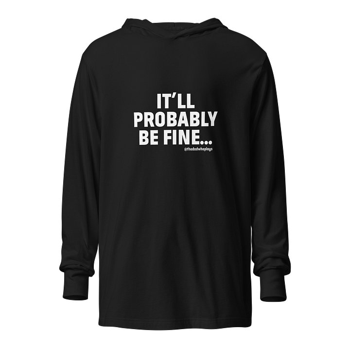 It'll Probably Be Fine T-Shirt Hoodie product image (2)