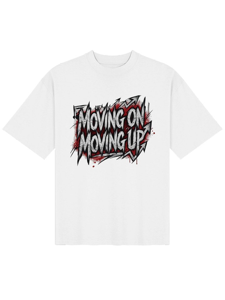 "Moving On Moving Up" Stanley/Stella Unisex Organic Oversized T-Shirt product image (1)