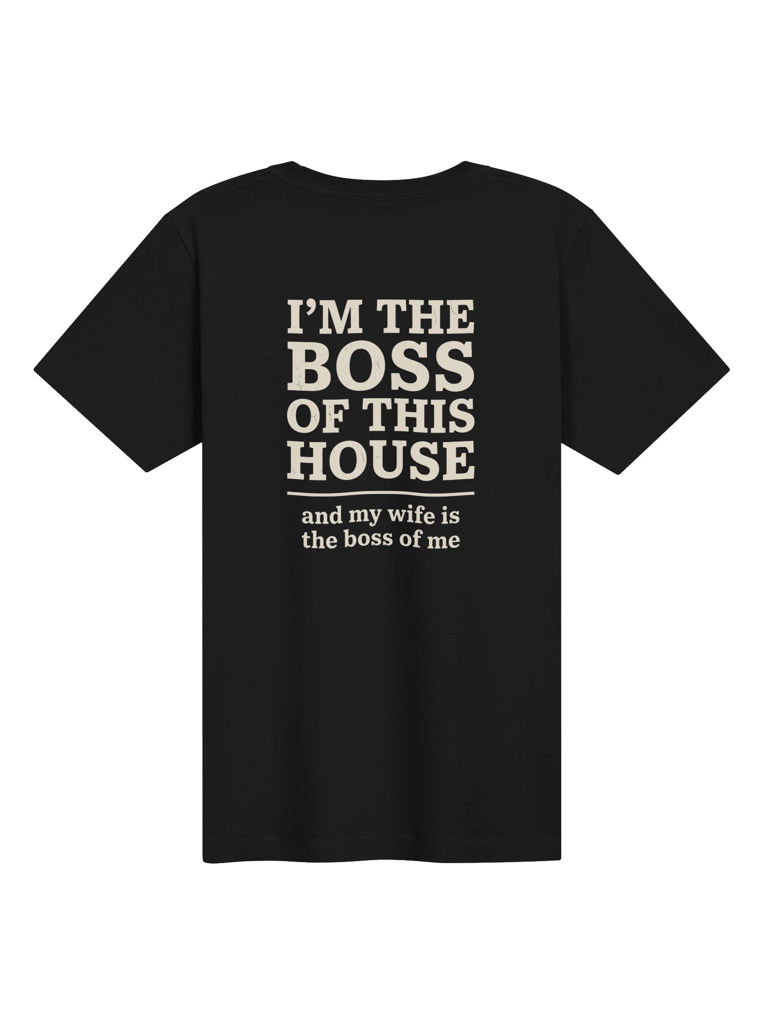 I'm The Boss Of This House And My Wife Is The Boss Of Me Shirt product image (2)