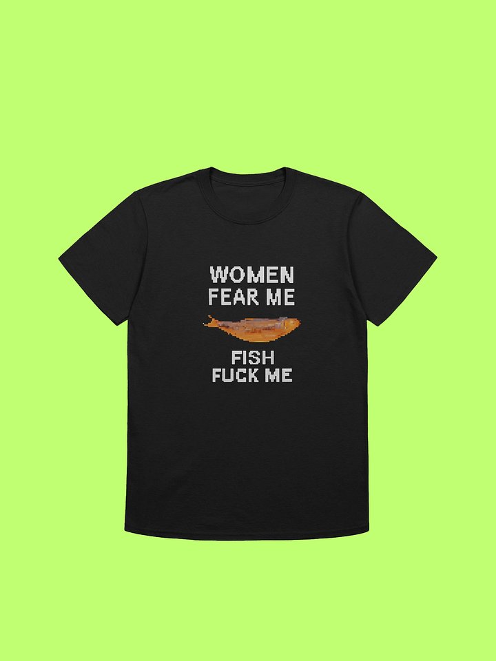 Women Fear Me Fish F*ck Me Graphic Fishing Shirt product image (212)