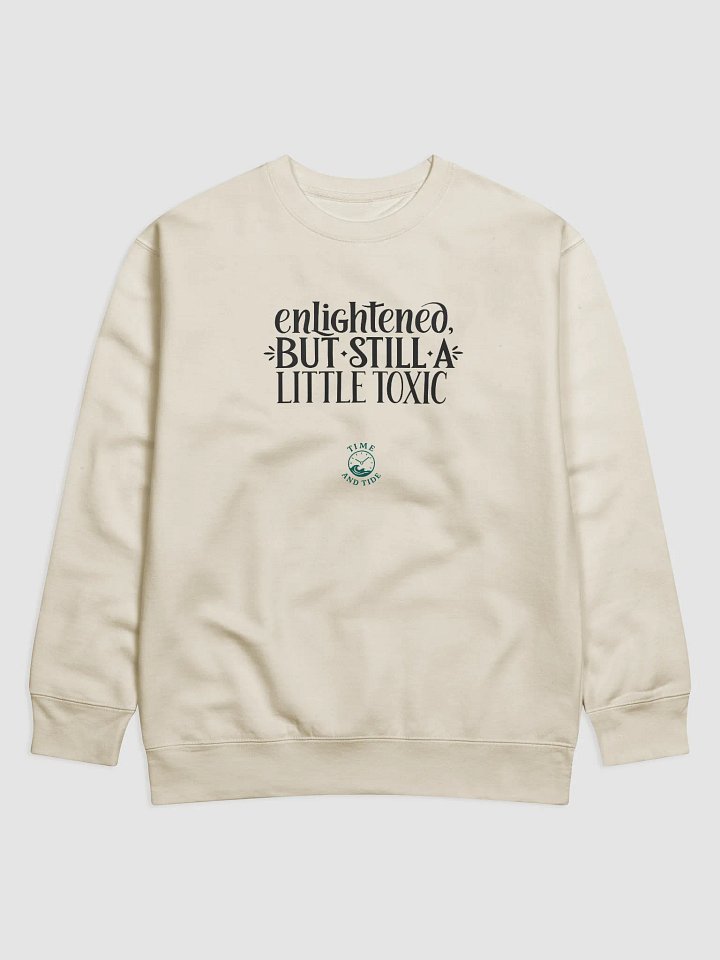 Enlightened Toxicity Premium Sweatshirt product image (2)