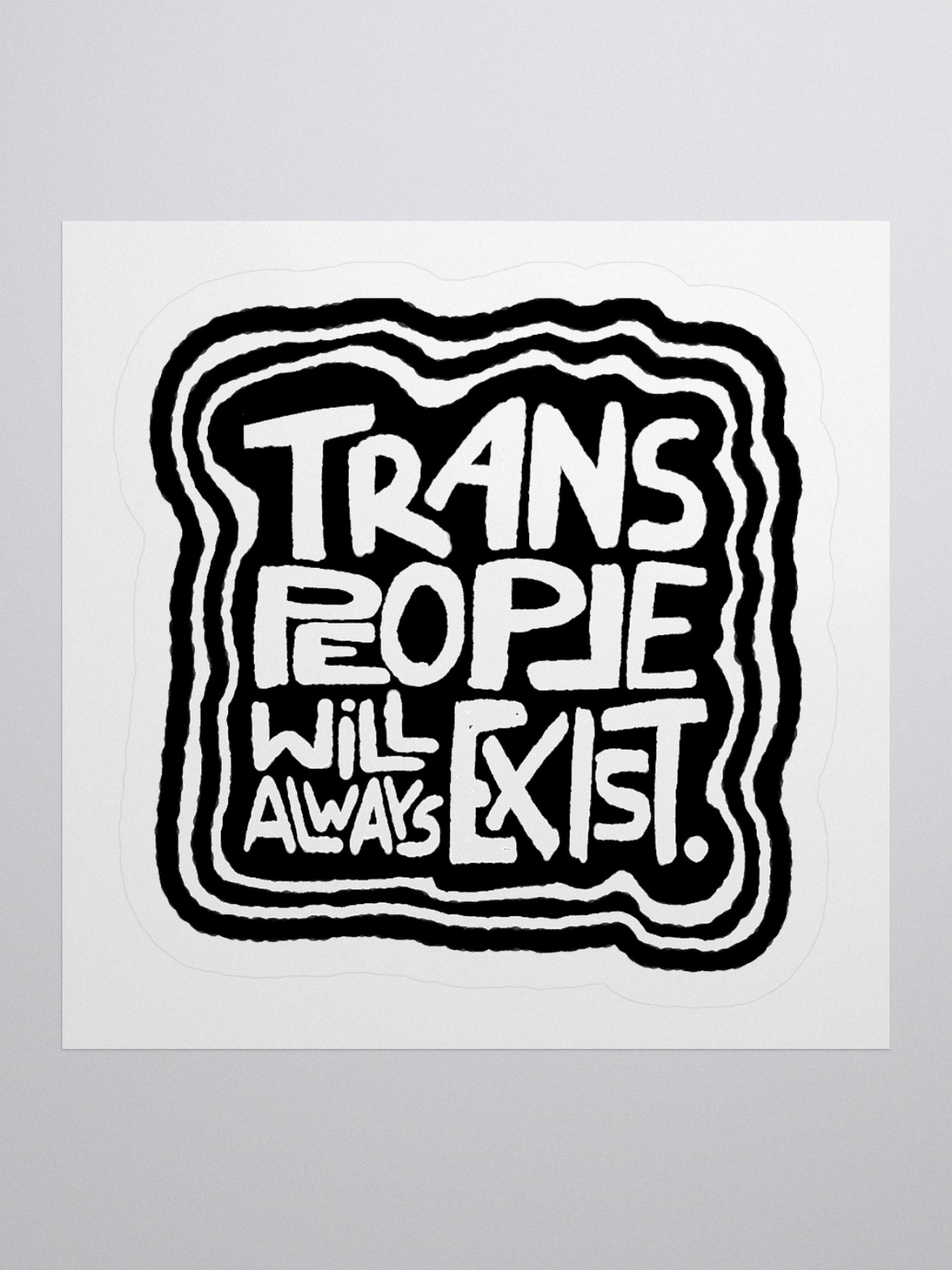 TRANS PEOPLE WILL ALWAYS EXIST. sticker product image (1)