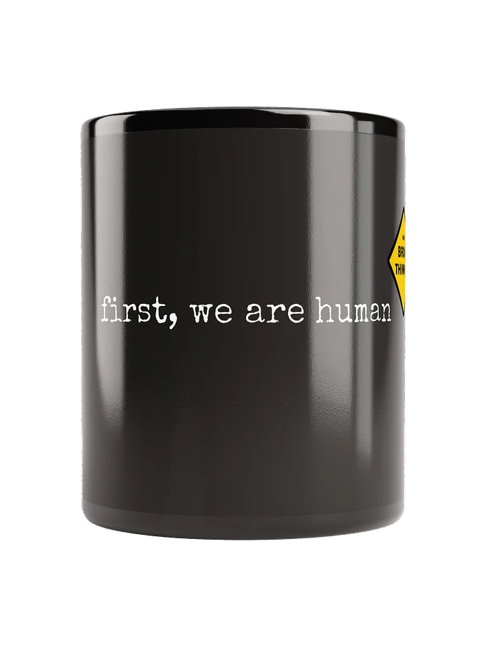 "first, we are human" Mug product image (2)