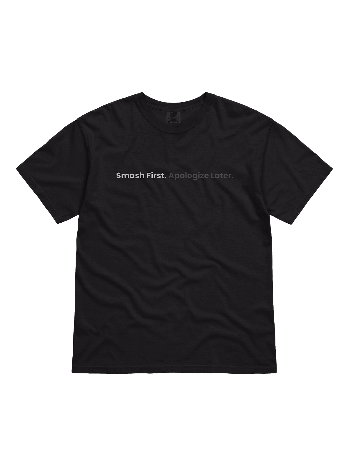Baddy Shirt: Smash First. Apologize Later.