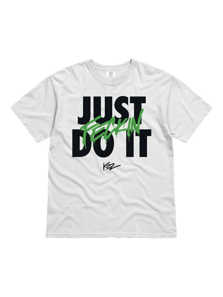 JUST FECKIN DO IT TEE product image (1)
