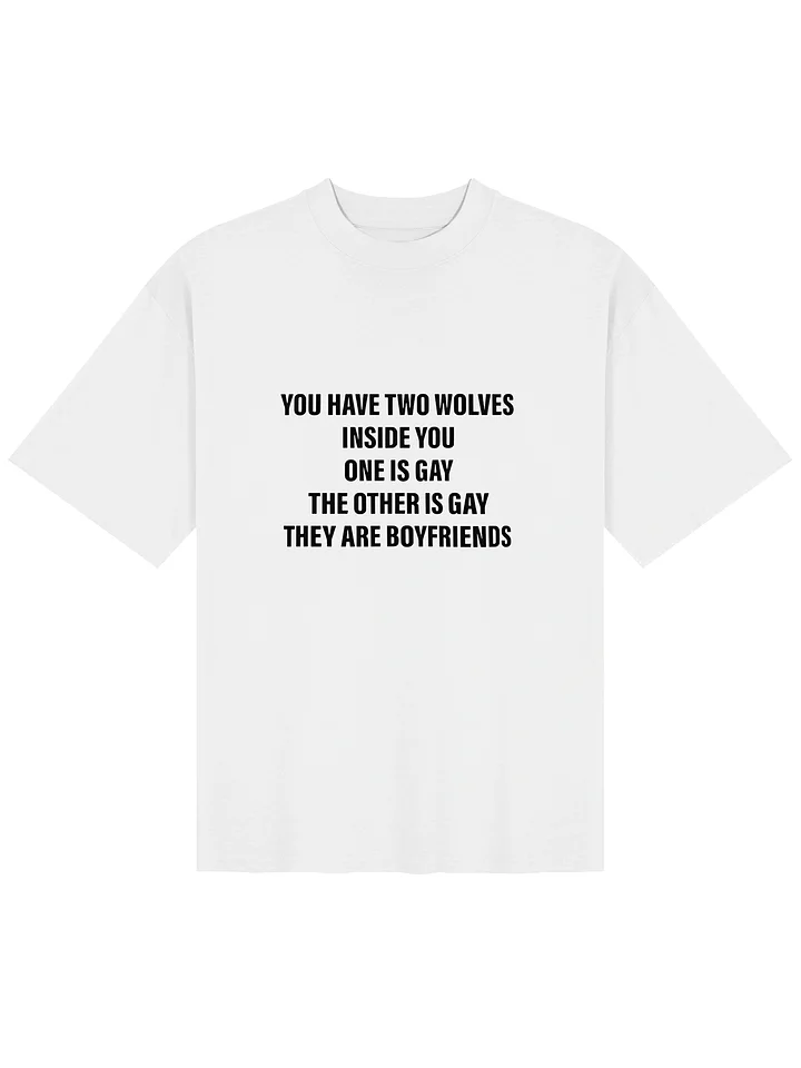 You Have Two Wolves Inside You One Is Gay The Other Is Gay They Are Boyfriends Shirt product image (2)