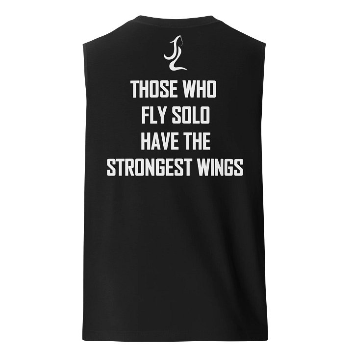 THOSE WHO FLY SOLO HAVE THE STRONGEST WINGS MUSCLE TANK product image (2)