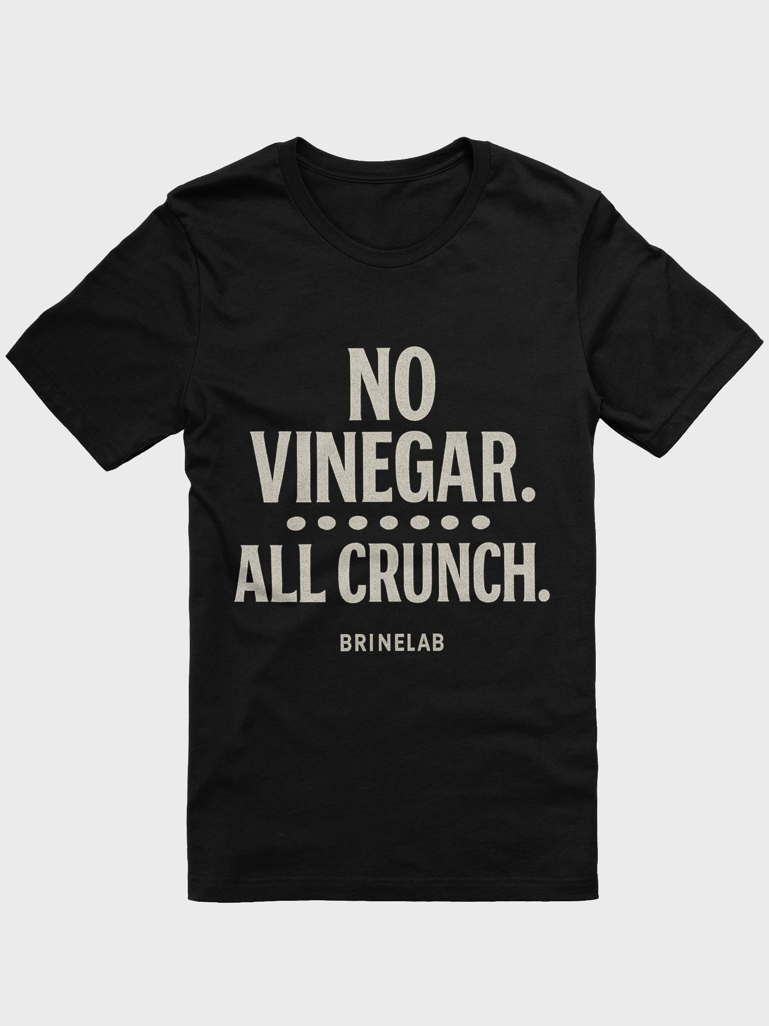 No Vinegar. All Crunch. Tee (Official BrineLab Drop) product image (1)