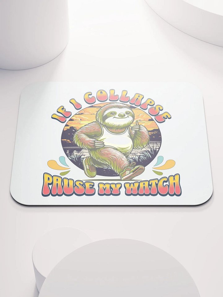 If I Collapse Pause My Watch Runner Sloth's Sunset Mouse Pad product image (1)