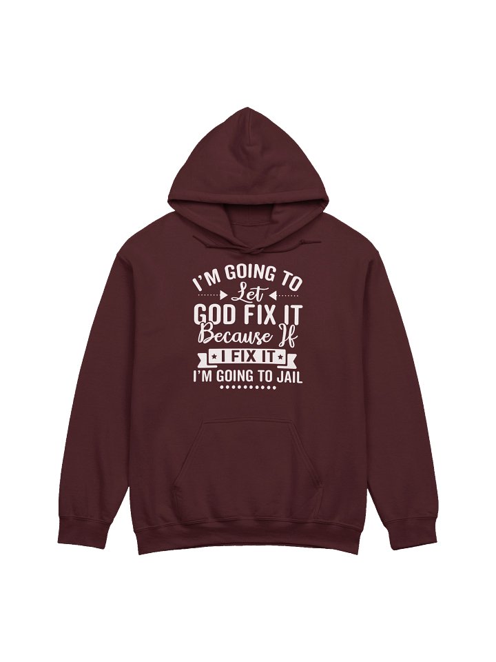 God Fix It Christian Pullover Hoodie Faith Based Apparel Prayer Statement Christian Clothing product image (1)