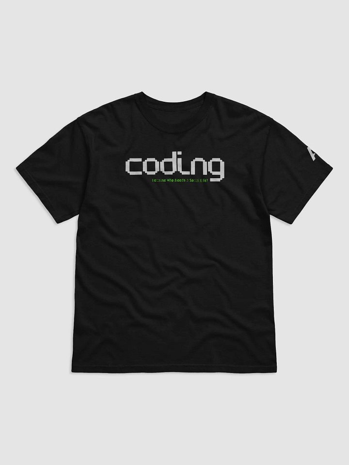 Coding. Because who needs a social life product image (1)