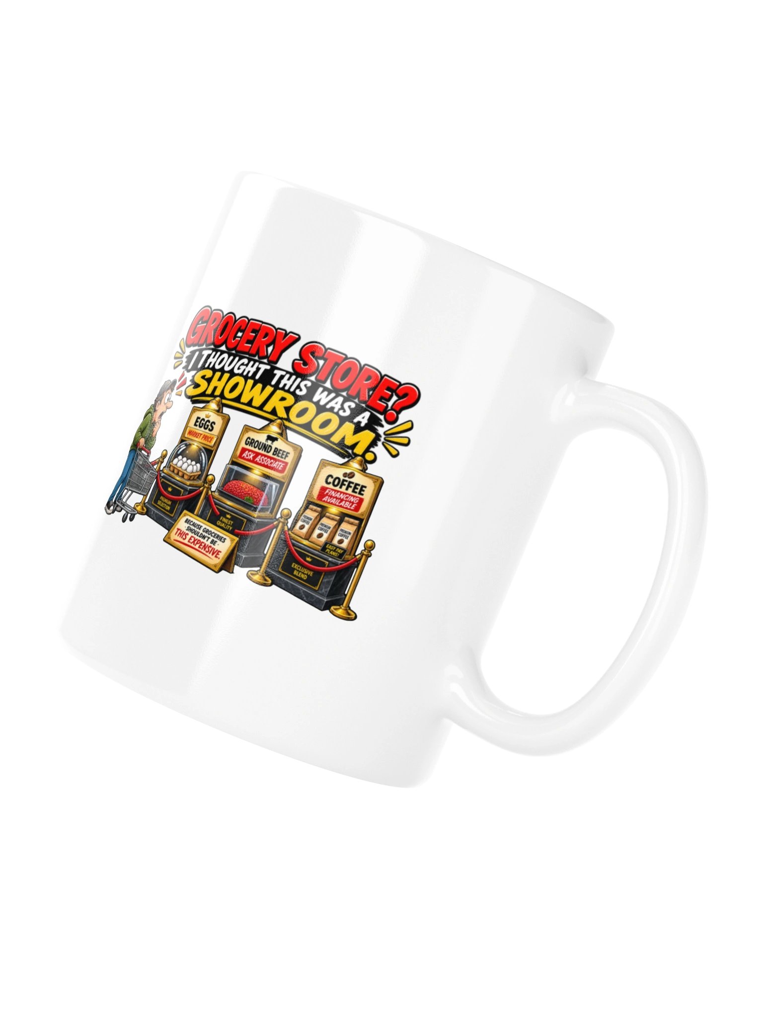 GROCERY STORE? I THOUGHT THIS WAS A SHOWROOM - MUG product image (11)