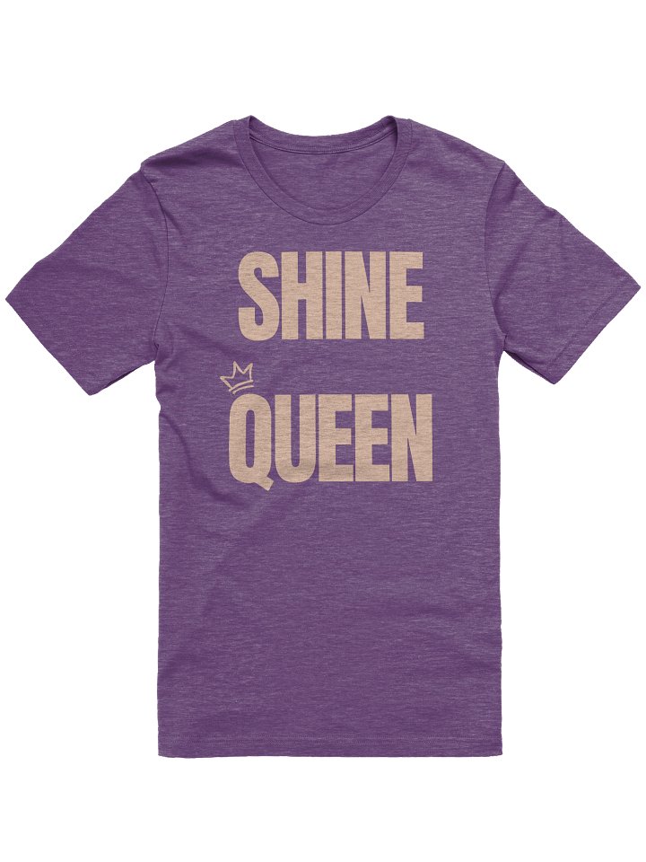 SHINE QUEEN CLASSIC EDITION TEE (UNISEX) product image (13)