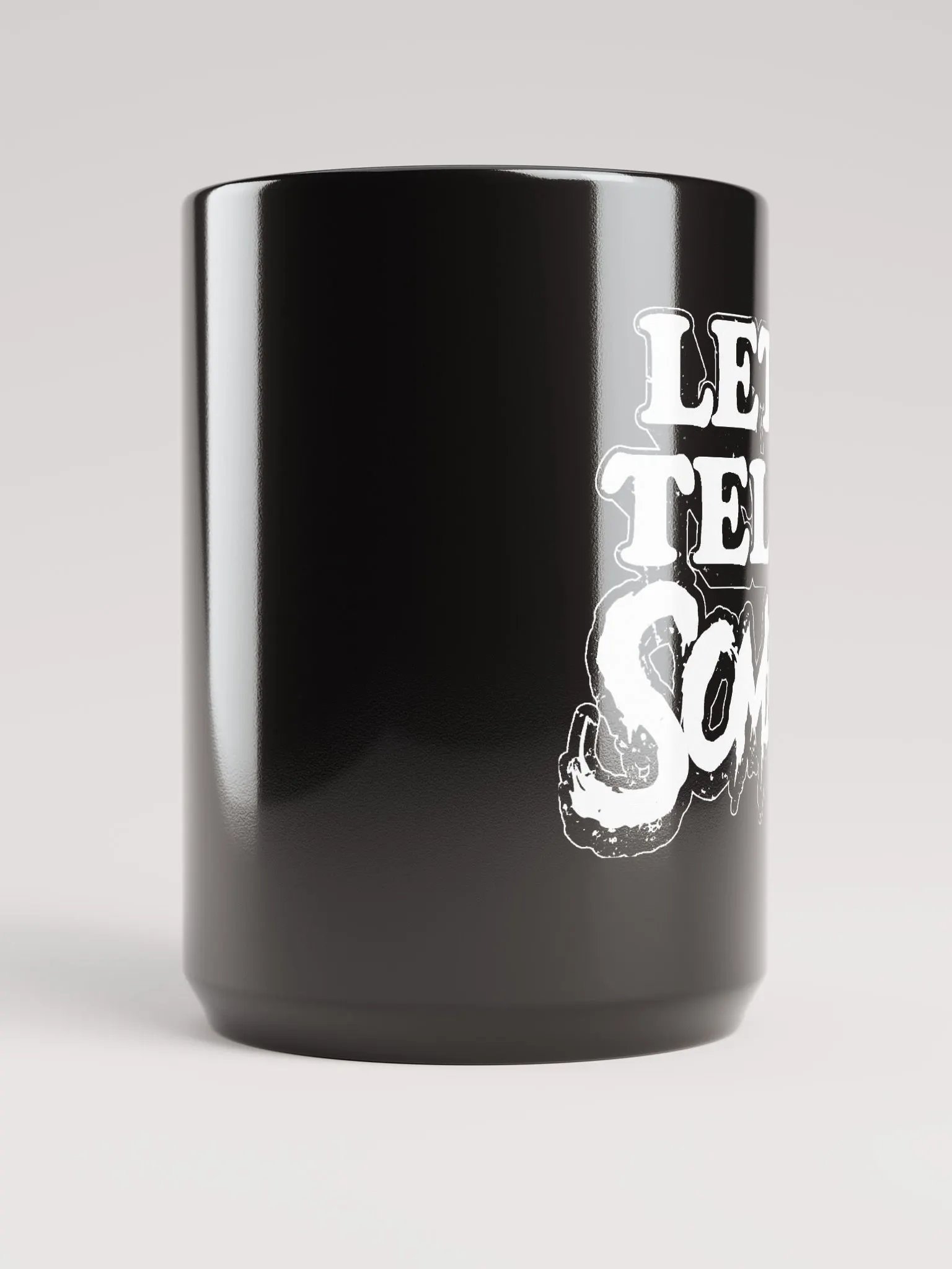Let Me Tell Ya Somethin Mug Black product image (5)