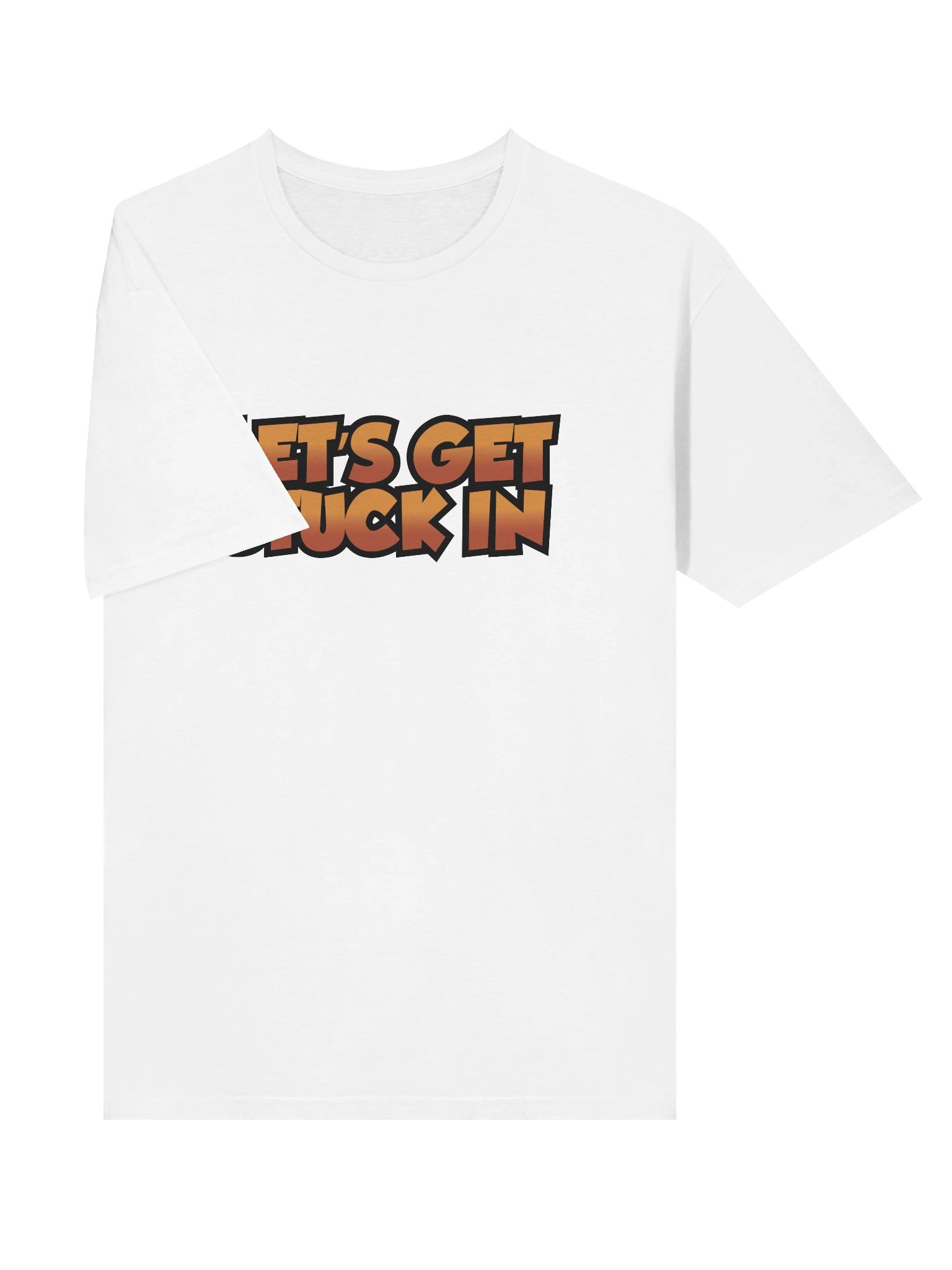 'LET'S GET STUCK IN' T-Shirt product image (5)