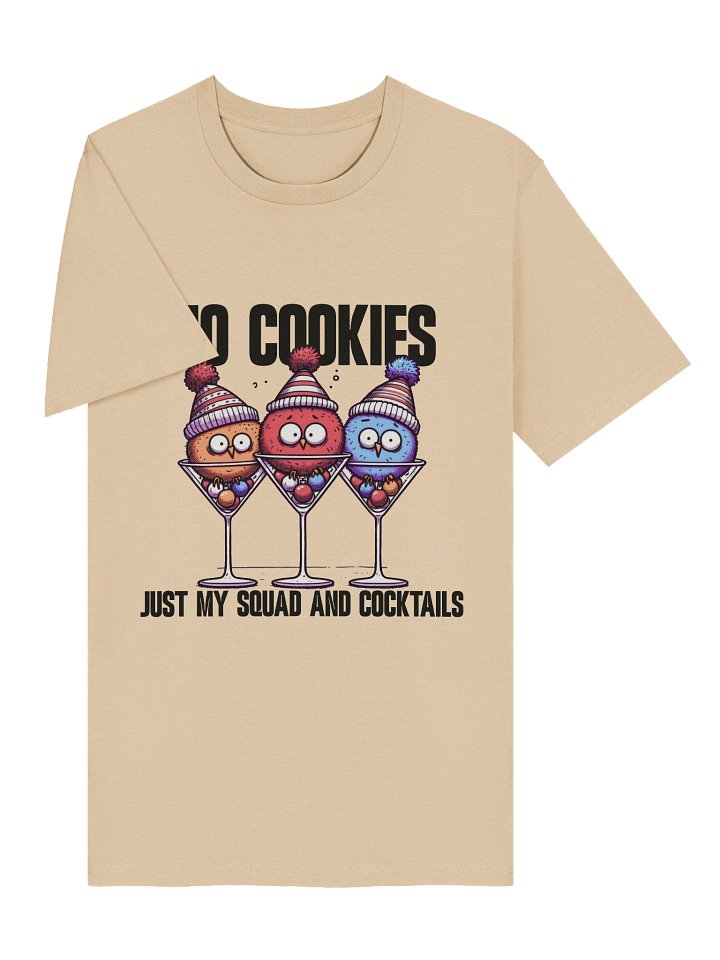 No Cookies Just My SQUAD And Cocktails T-Shirt product image (2)
