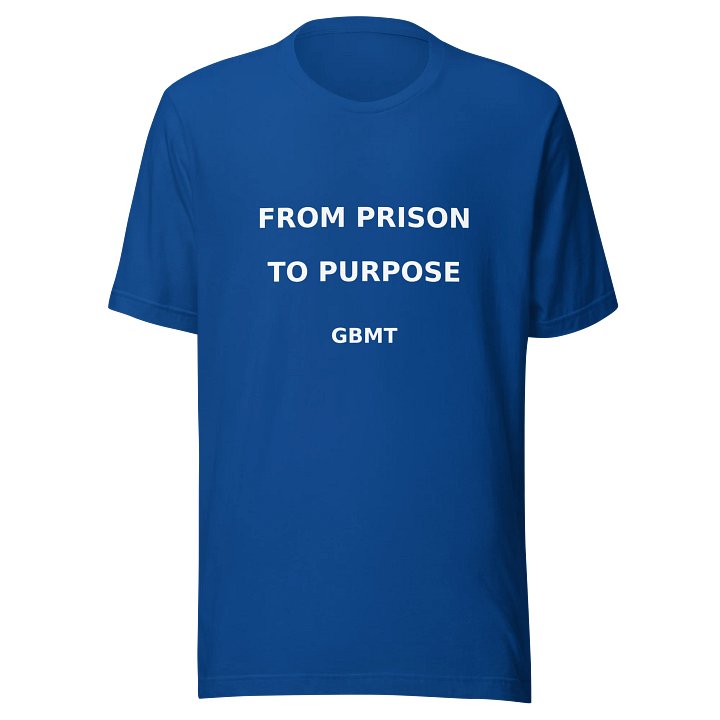 From Prison to Purpose Tee GBMT Edition product image (1)