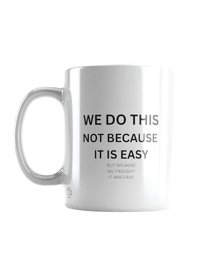 WE DO THIS BECAUSE WE THOUGHT IT WAS EASY product image (1)