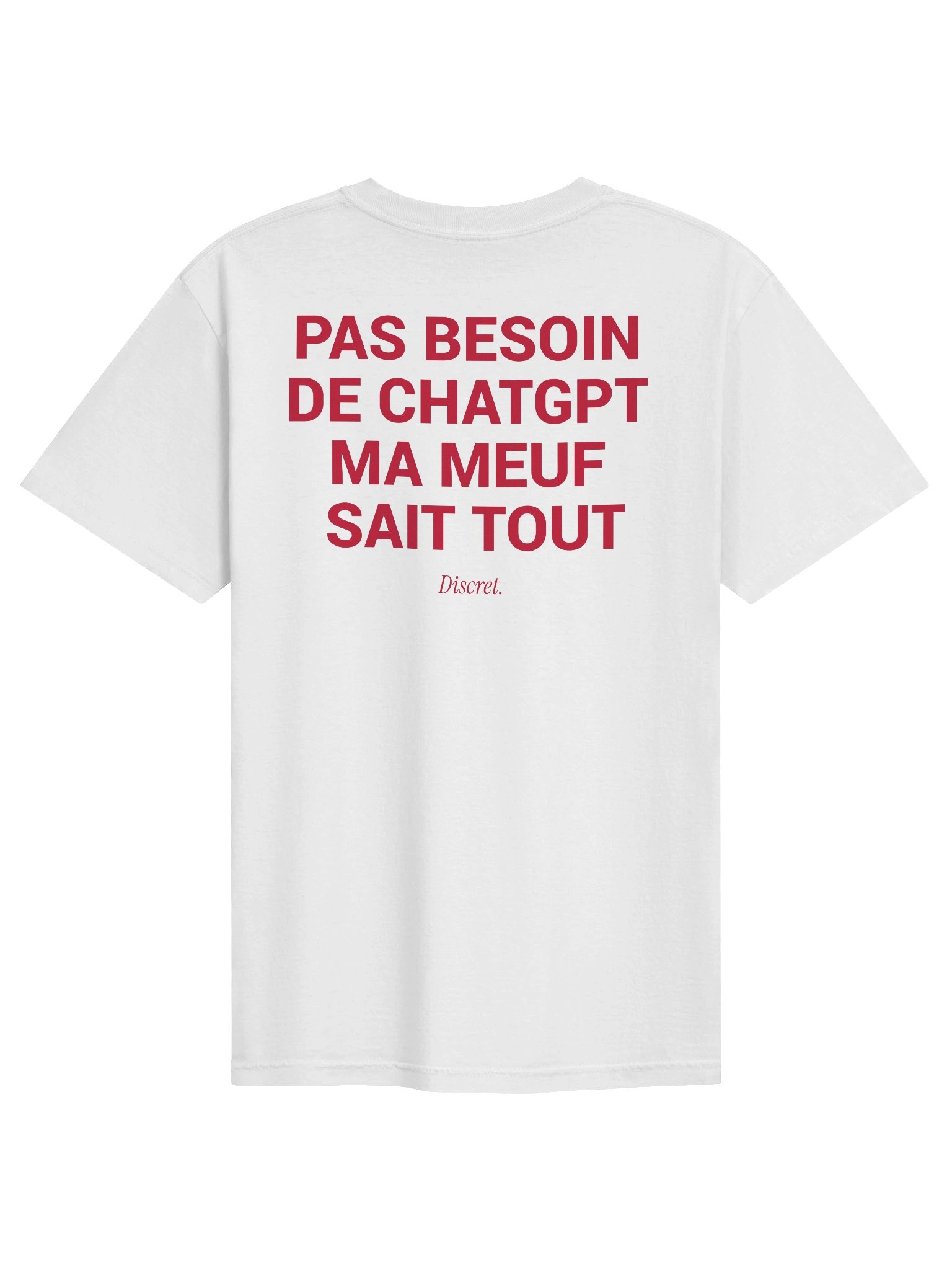 "PAS BESOIN DE CHATGPT, MA MEUF SAIT TOUT" T-Shirt product image (1)