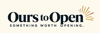 Ours to Open