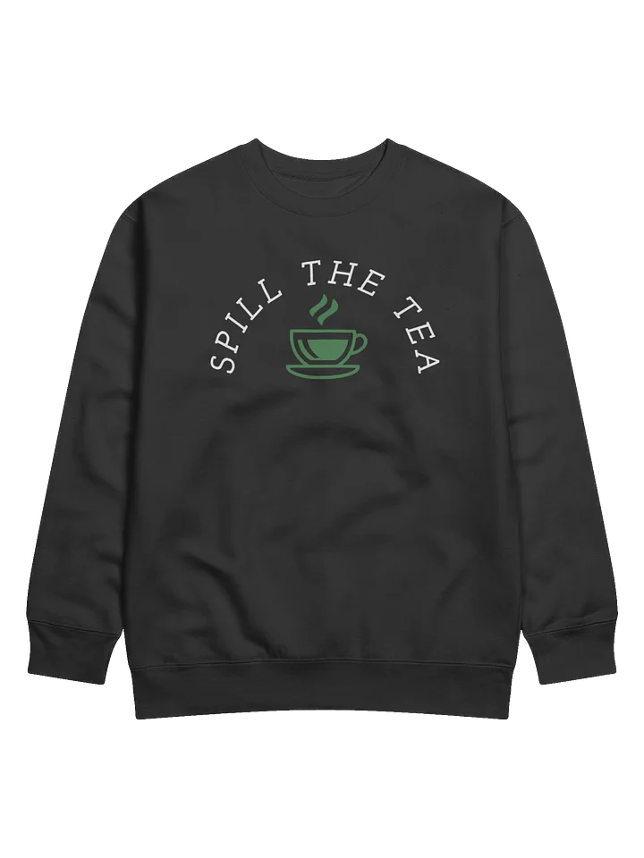 Spill The Tea Cotton Sweatshirt product image (1)