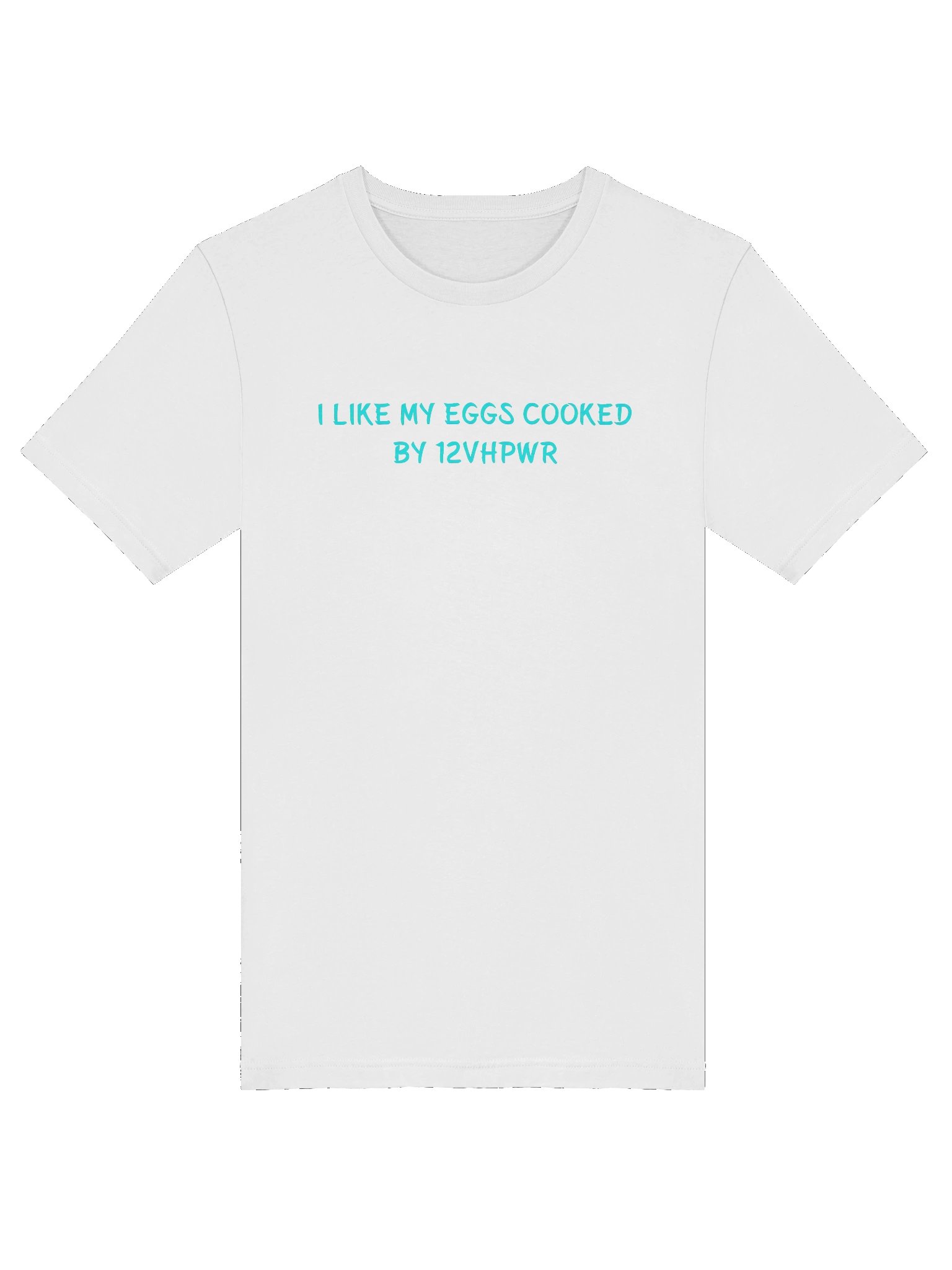 I Like My Eggs Cooked BY 12VHPWR. Meme T Shirt product image (1)