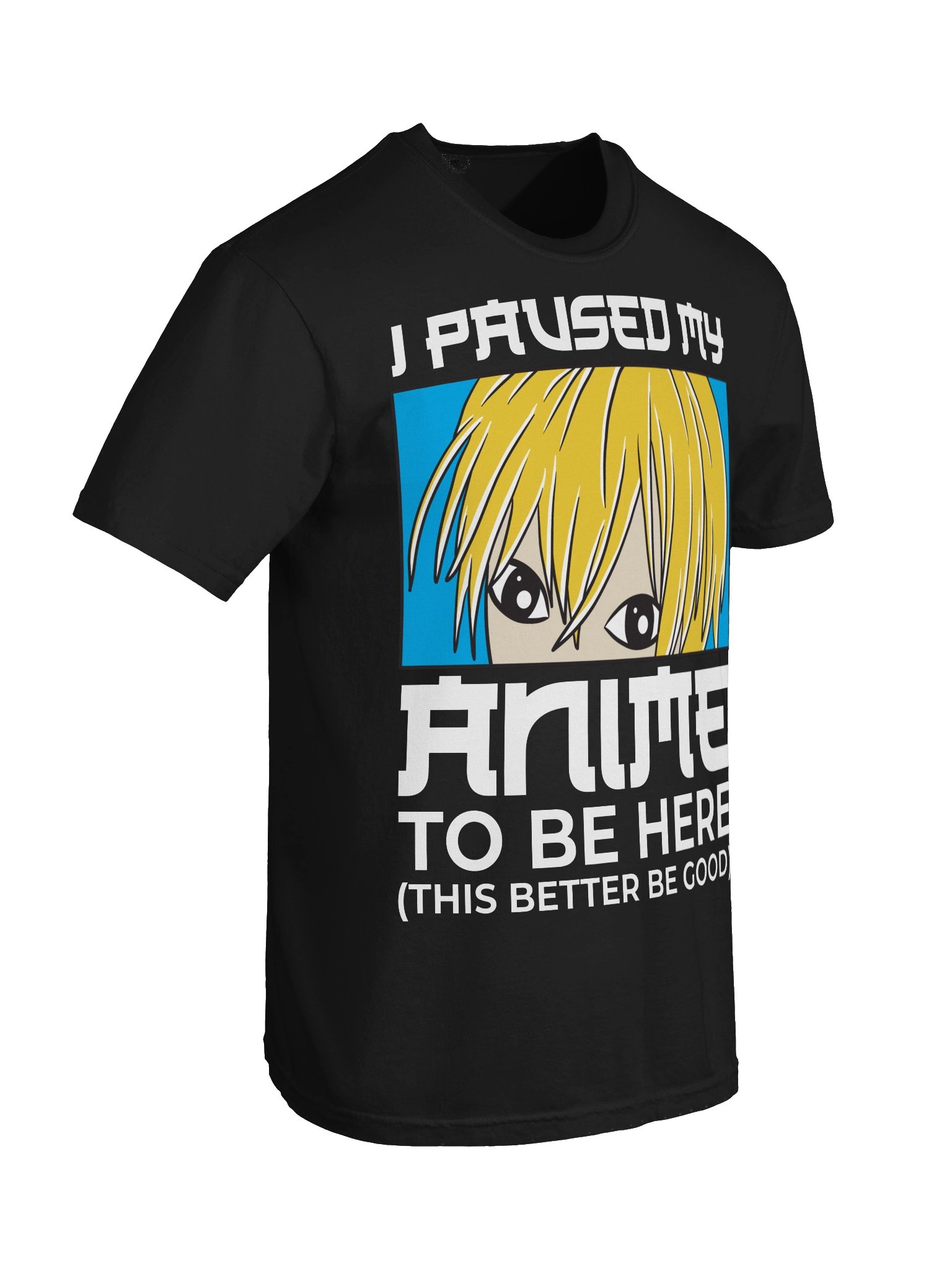 I Paused My Anime Unisex T-Shirt product image (6)