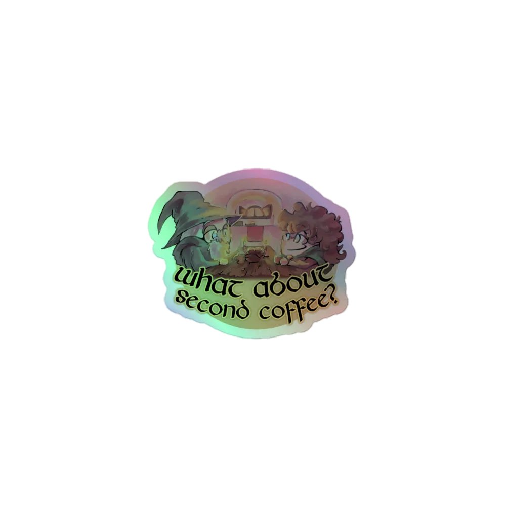 What About Second Coffee? Holo Sticker product image (1)