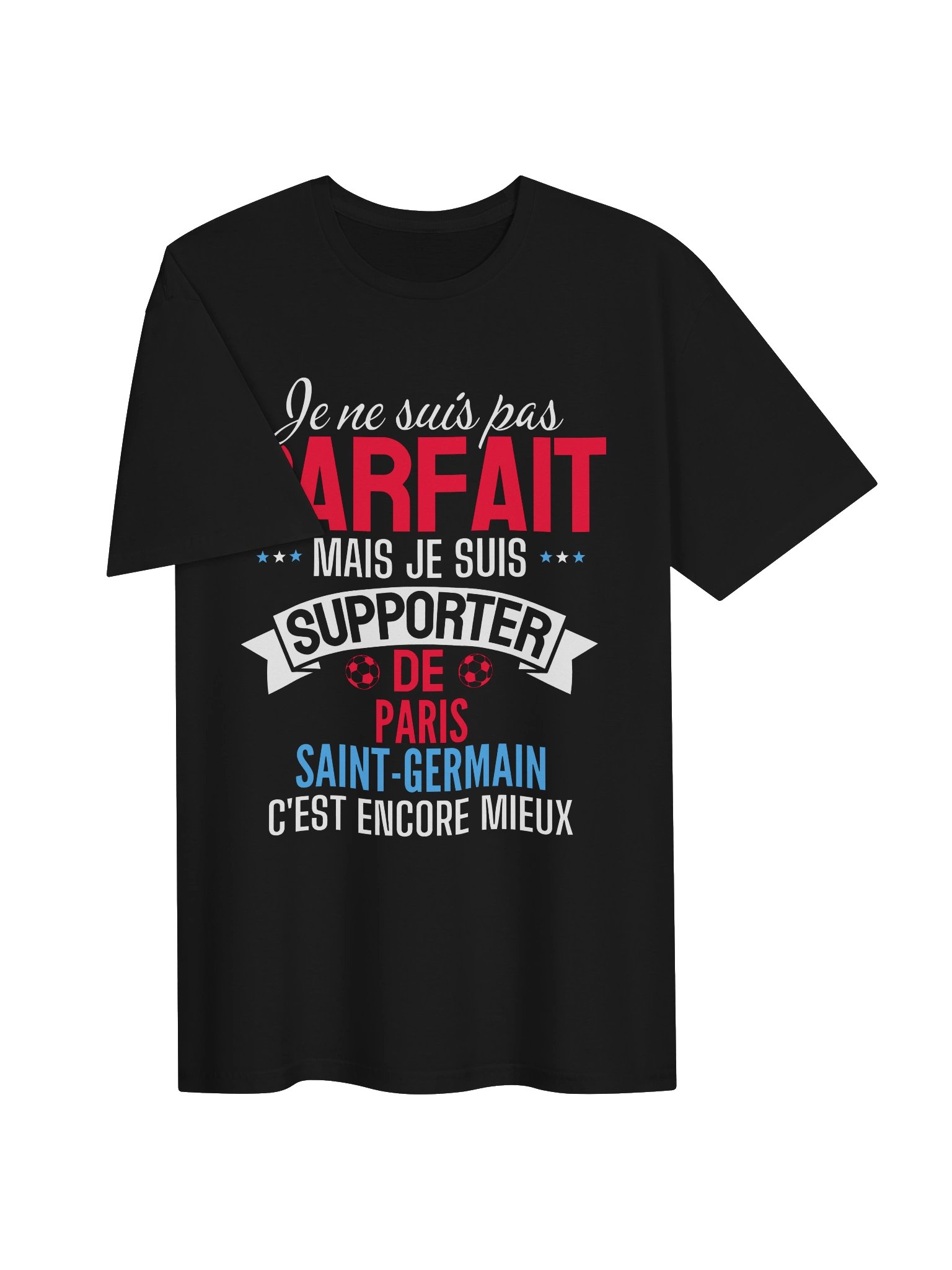 je ne suis pas parfait mais je suis supporter de Paris Saint-Germain c'est encore mieux product image (2)