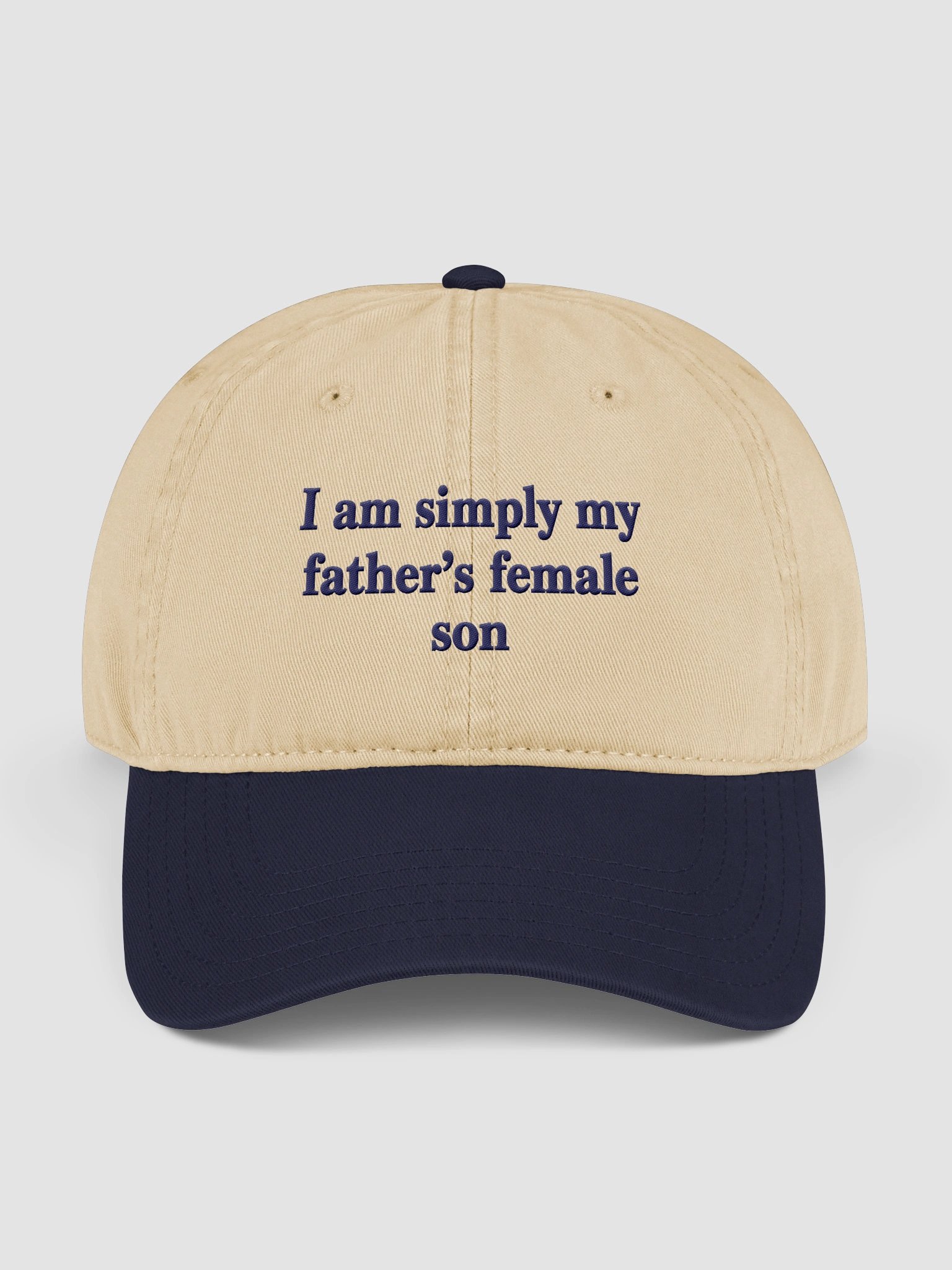 I Am Simply My Father's Female Son Hat - Funny Embroidered Dad Cap (Navy Version). product image (1)