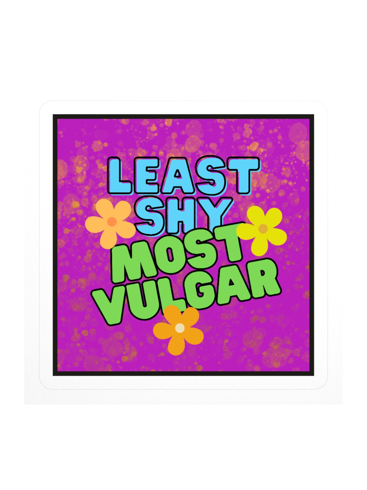Least Shy, Most Vulgar Purple Square Sticker product image (1)