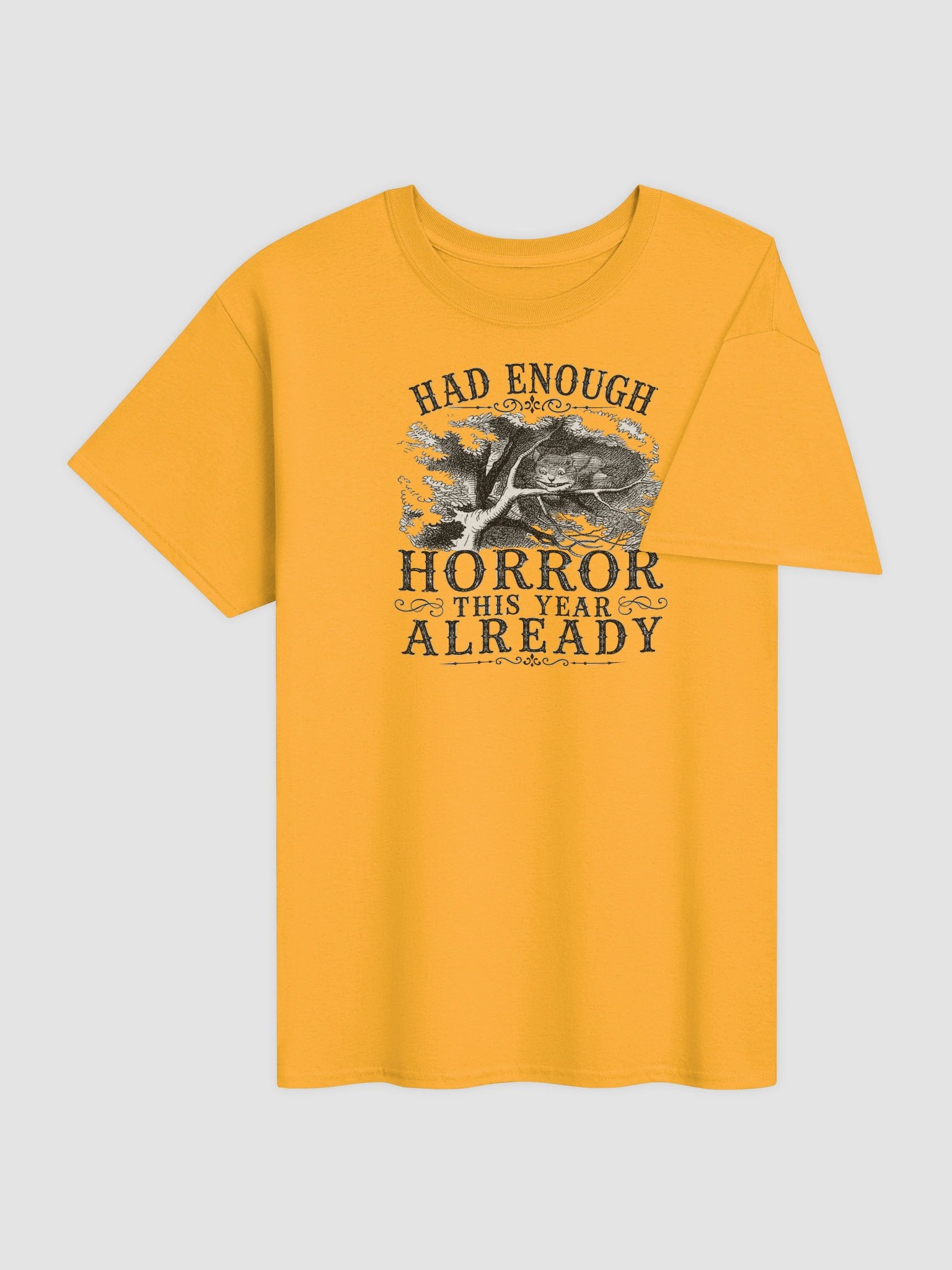 HAD ENOUGH HORROR THIS YEAR ALREADY, Cheshire Cat, Halloween Unisex Heavyweight T-Shirt product image (4)