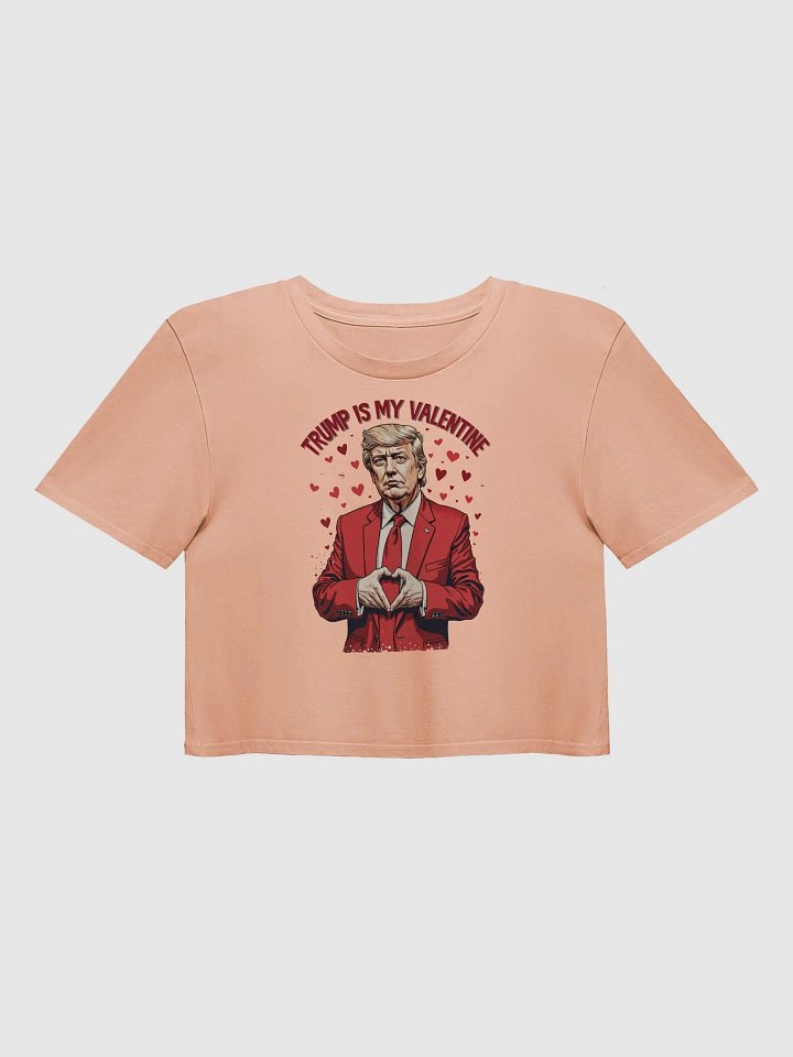 Trump Is My Valentine - Funny Valentine's Day Crop Top product image (1)