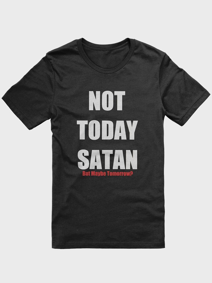 Not Today Satan... But Maybe Tomorrow? product image (1)