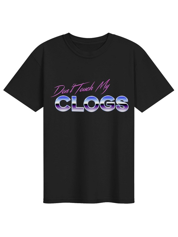 Don't Touch My CLOGS Tee Shirt product image (17)