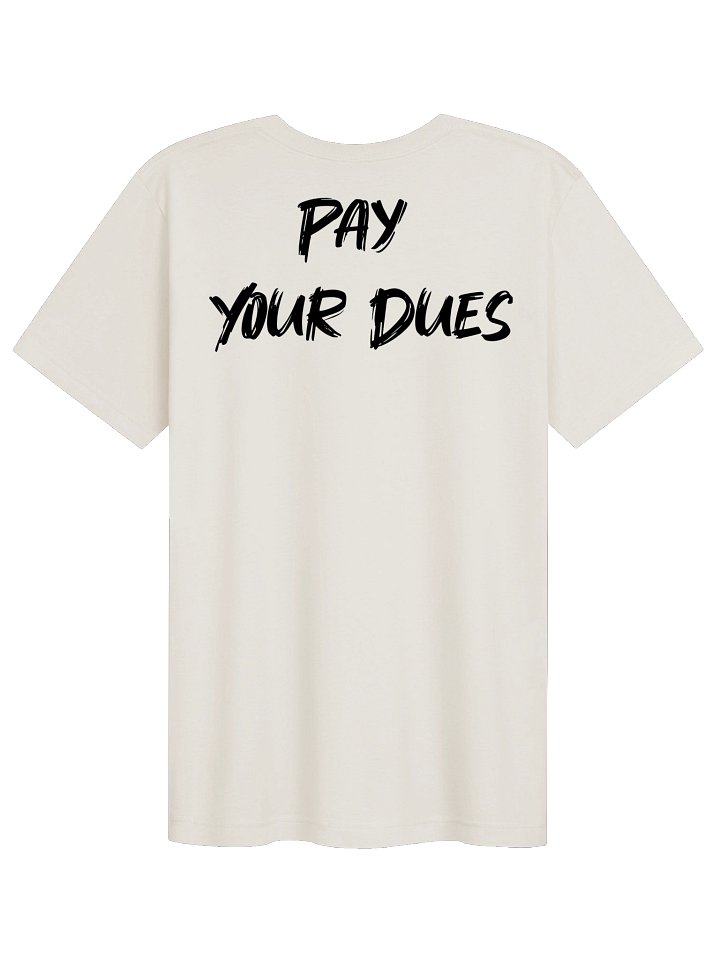 Pay Your Dues Tee product image (6)