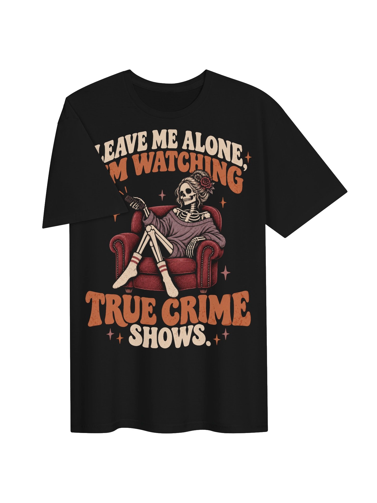 Leave Me Alone I’m Watching True Crime Shows T-Shirt product image (3)