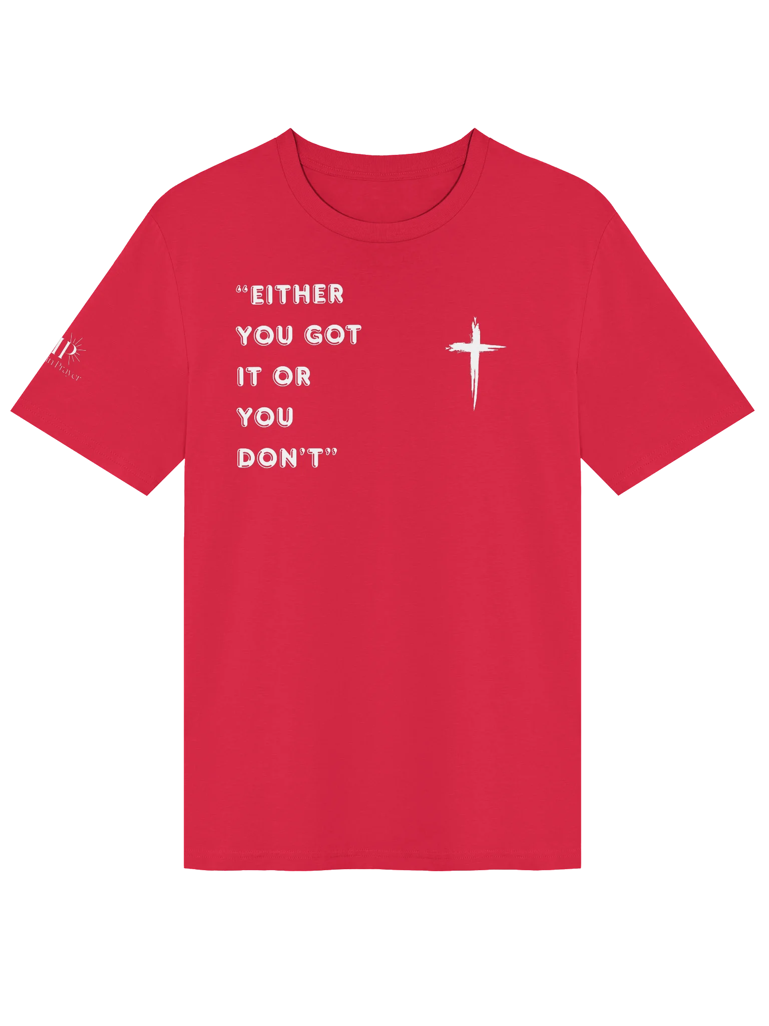VIP Either You Got It or You Don't Unisex T-Shirt product image (57)