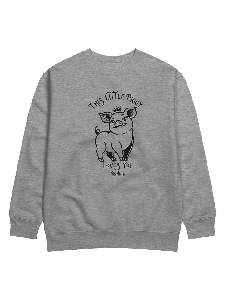 This Little Piggy Loves You Sweatshirt product image (1)
