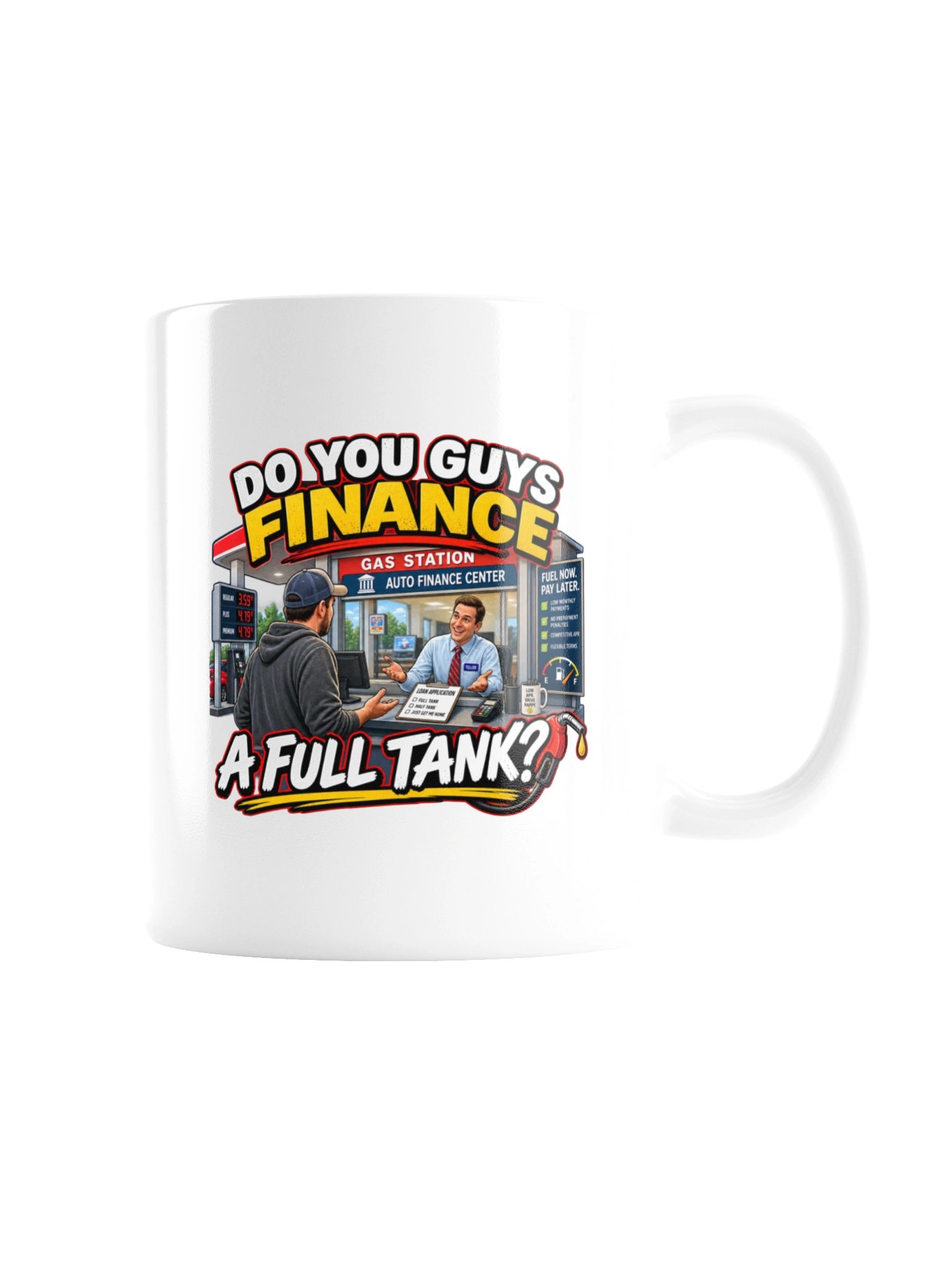 DO YOU GUYS FINANCE A FULL TANK? MUG product image (8)