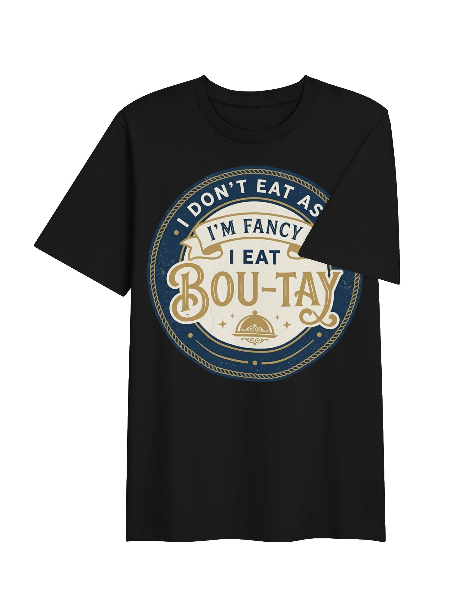 I'm Fancy I Eat Bou-Tay Novelty T-Shirt product image (20)