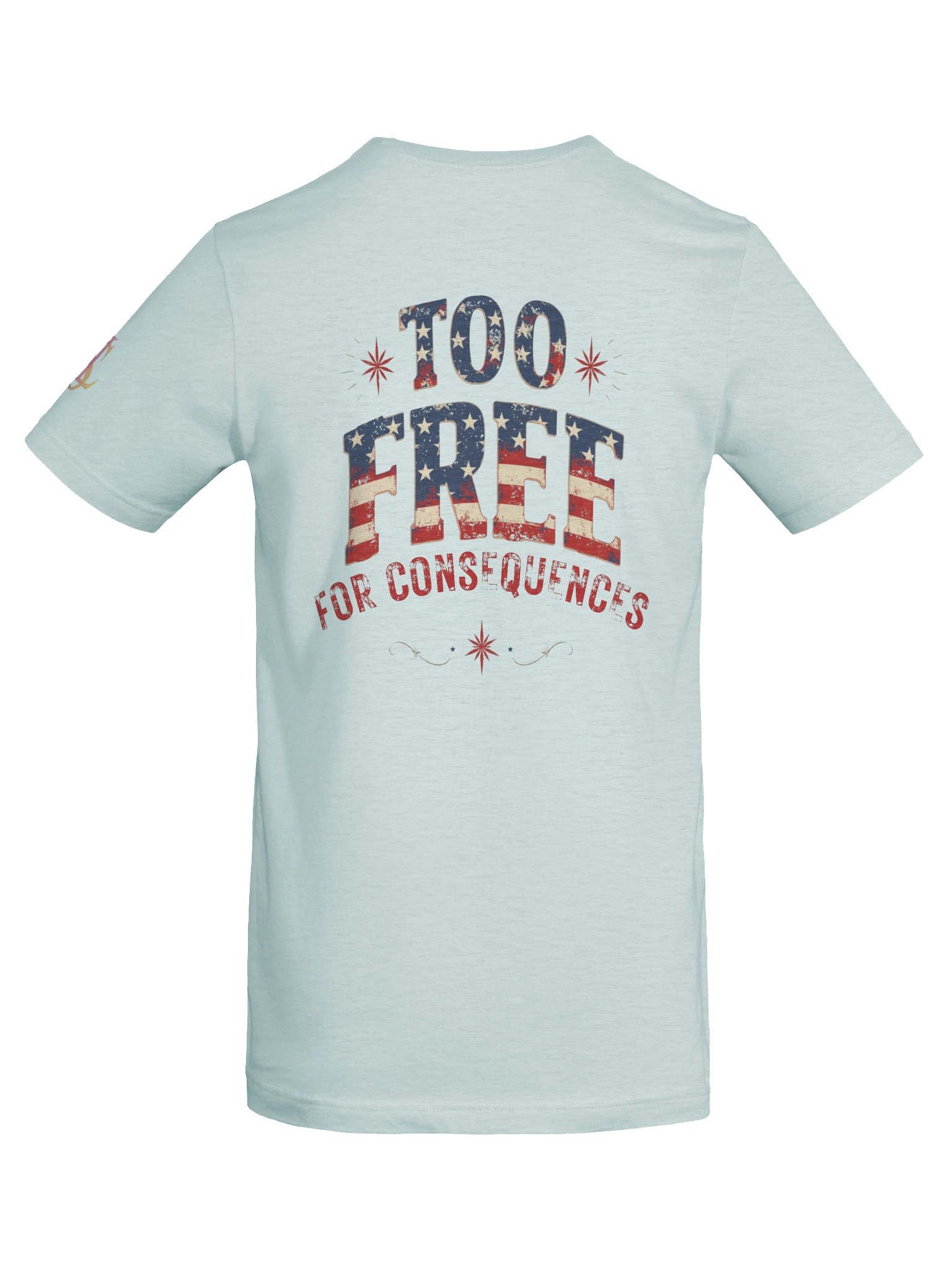 Too Free for Consequences – Patriotic Graphic Tee product image (6)