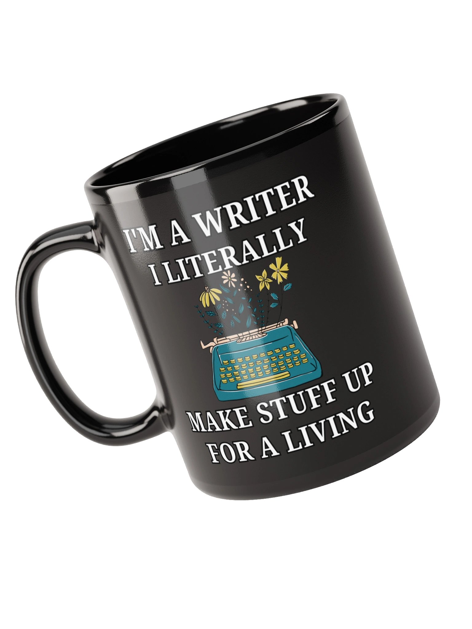 I'm a Writer: I Make Stuff Up Mug product image (5)